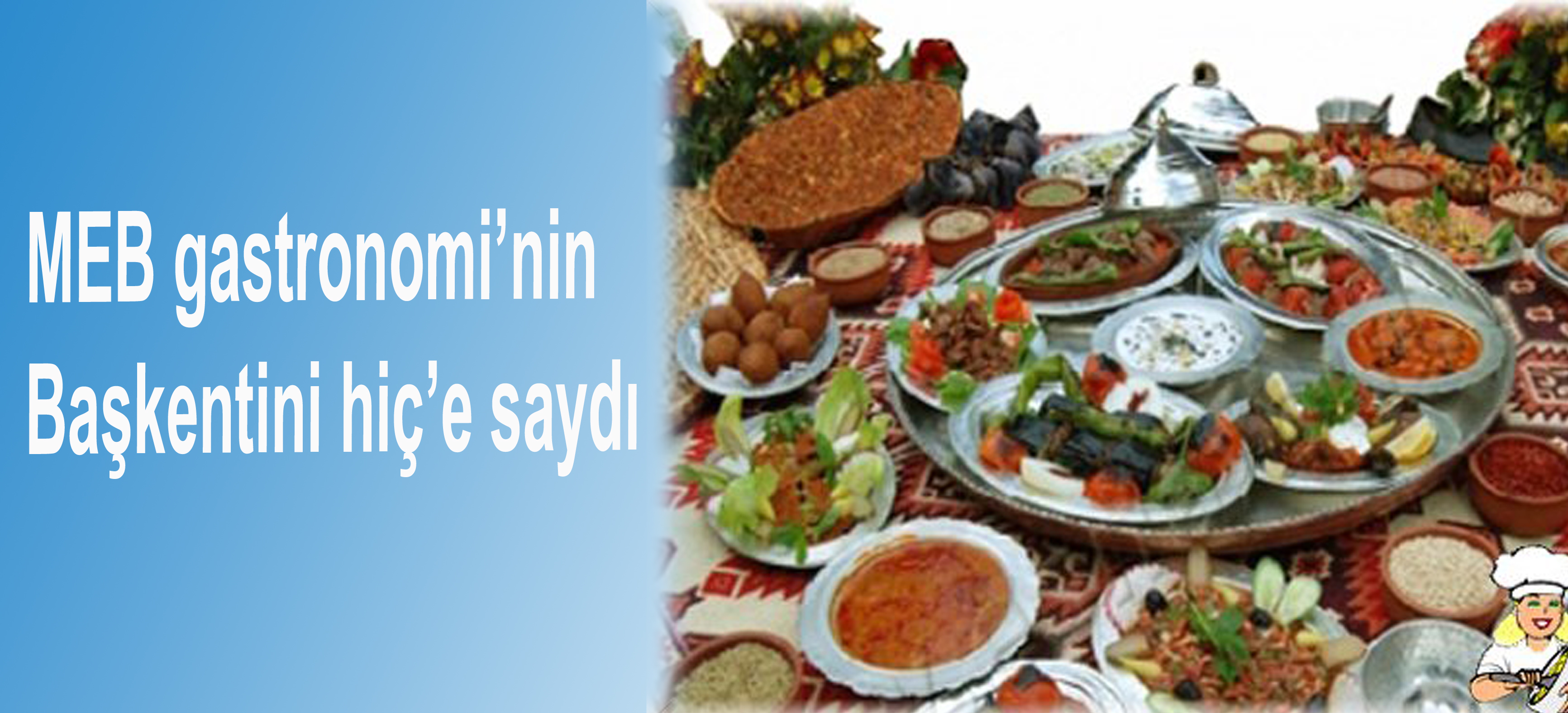HAKSIZLIK BUNA DENİR:GASTRONOMİ'NİN  BEŞİĞİNİ  MEB DEVİRDİ