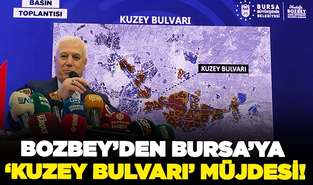 Başkan Mustafa Bozbey açıkladı! Bursa'ya 'Kuzey Bulvarı' müjdesi…
